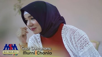 Murni Chania - Saat Bersamamu [Official Music Video]