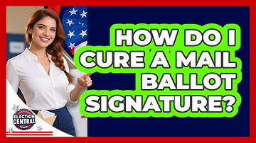 How Do I Cure A Mail Ballot Signature?