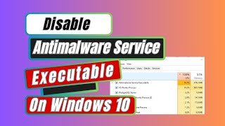 How to Disable Antimalware Service Executable In Windows 10