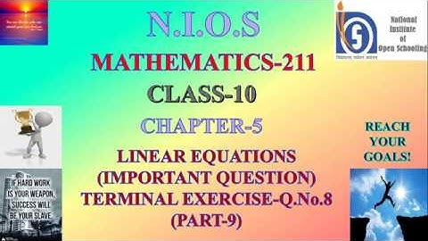 NIOS SECONDARY MATHS CHAPTER-5 LINEAR EQUATIONS-IMPORTANT QUESTION-TERMINAL EXERCISE QN.No.8(PART-9)
