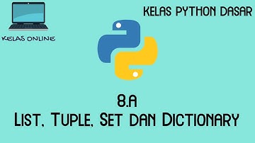 [Kelas Online] Python Dasar - 8.a - List, Tuple, Set dan Dictionary
