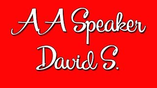 AA Speaker David S.