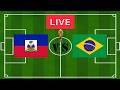 FIFA World Cup LIVE Haiti vs Brazil Full Game Watch Along