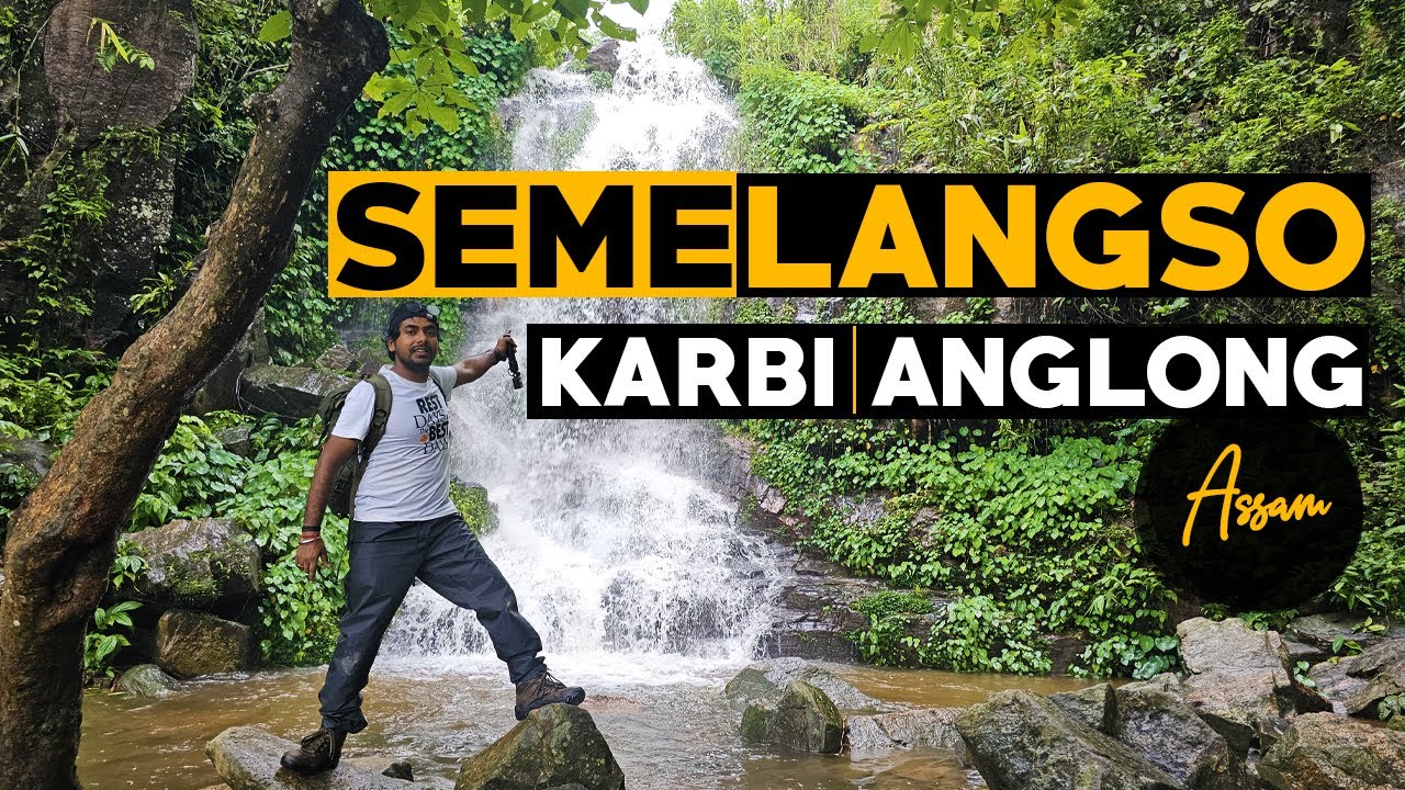 HIDDEN WATERFALL OF KARBI ANGLONG | SEMELANGSO