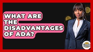What Are The Disadvantages Of Ada? - CryptoBasics360.com