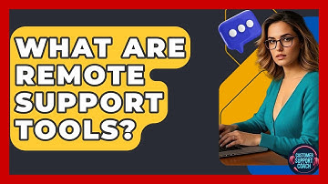 What Are Remote Support Tools? - Customer Support Coach