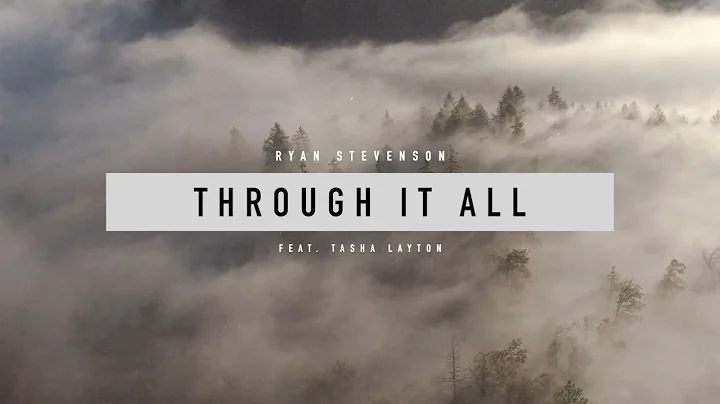 Ryan Stevenson - Through It All (feat. Tasha Layto...