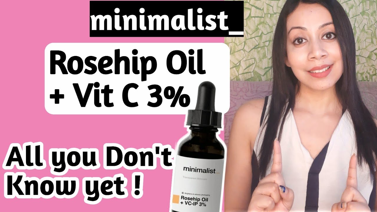 Minimalist Rosehip oil+ VCIP Ingredient analysis be minimalist