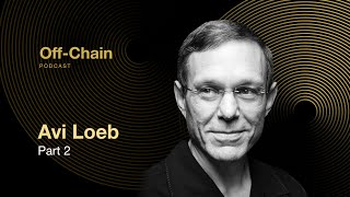 Avi Loeb: Part 2: The Expedition, Exotic Materials, Whistleblowers, UAP | Off-Chain Podcast #009