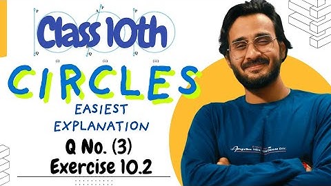 CIRCLES | Exercise 10.2 | Q No. (3) Detailed Explanation | @YeDilMaangeMaths 