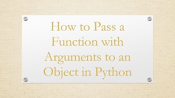 How to Pass a Function with Arguments to an Object in Python