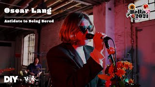 Oscar Lang performs Antidote to Being Bored | DIY &amp; The state51 Conspiracy present Hello 2021