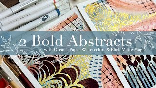 2 Bold Abstracts with Oceanโs Paper Watercolors & Blick Matte Magic