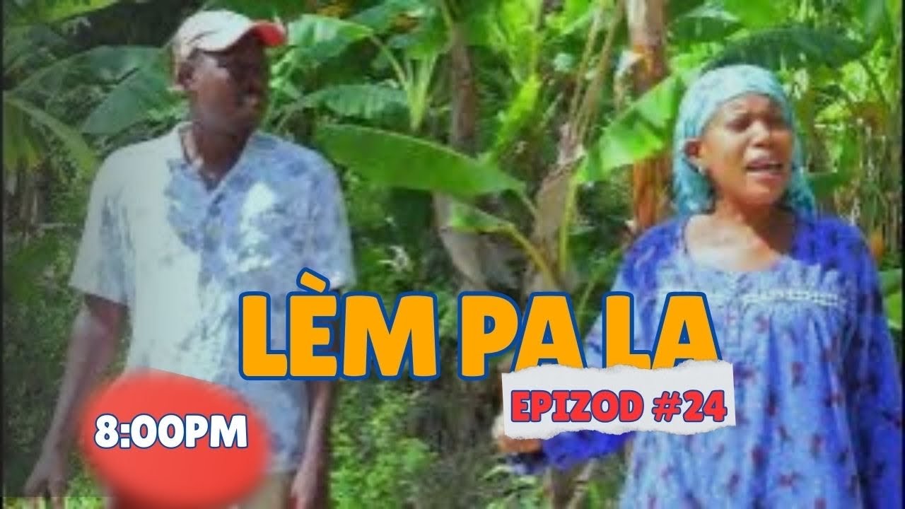 LEM PA LA # 24• Dema•TonTiné• Chèlbè•Zòbòt•Kalabwa•Lala•Tizou•Tibouksen•Paga•Bobaw•Djo
