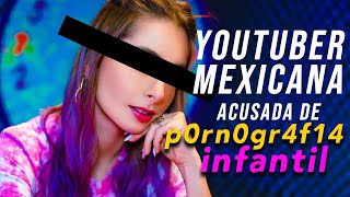 Youtuber mexicana acusada por P__fia  Infantil - Yosstop Detenida Denuncia penal #JusticiaparaAinara