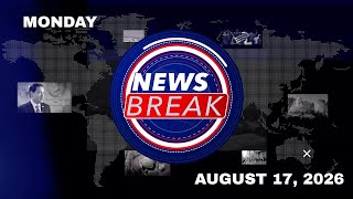 NewsBreak | 08.17.26 | Monday