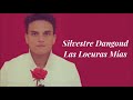Silvestre Dangond - Las Locuras Mías (Letra Completa)
