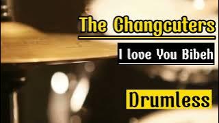 Drumless Backing Tracks The Changcuters I Love You Bibeh#drumless#drumcover#thechangcuters
