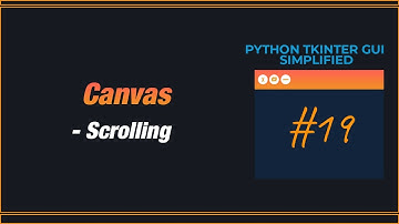 Make a Tkinter Canvas scrollable - PYTHON TKINTER GUI SIMPLIFIED
