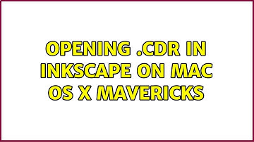 Opening .cdr in inkscape on Mac OS X Mavericks