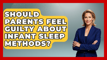 Should Parents Feel Guilty About Infant Sleep Methods? - Brain Development Hub