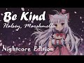 NIGHTCORE - Be Kind by Halsey and Marshmello (Lyrics)