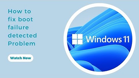 How to fix boot failure detected problem  /gigabyte ,windows 11,windows 10