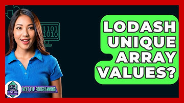 Lodash Unique Array Values? - Next LVL Programming