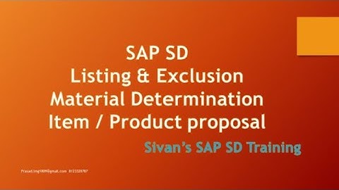 SAP SD Listing & Exclusion VB01| Material Determination VB11 | Item Proposal VA51 | Sivan