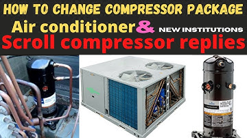 how to change Petra package air conditioner scroll compressor.HOW TO REPLACE A COMPRESSOR package 👍🤺