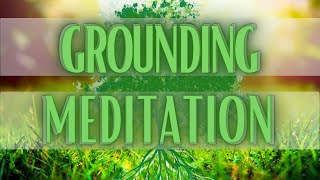 Grounding Meditation | Guided Meditation | Ten Minute Guided Meditation | Mediation for Grounding