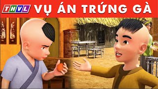 VỤ ÁN TRỨNG GÀ - Phim hoạt hình mới nhất - Truyện Cổ Tích 3D Việt Nam 2024 - Quà Tặng Cuộc Sống