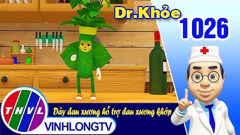 Dr. Khỏe - Tập 1026: Dây đau xương hỗ trợ đau xương khớp