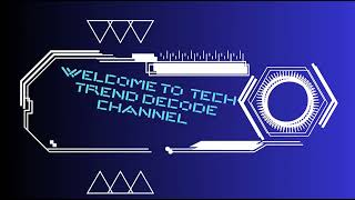 Tech Trend Decode Channel 🖥️