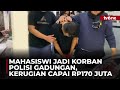Mahasiswi Tertipu Polisi Gadungan, Ratusan Juta Hilang