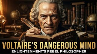 Enlightenment's Most Dangerous Mind | Voltaire's Complete Philosophy Explained