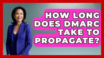 How Long Does DMARC Take To Propagate? - TheEmailToolbox.com