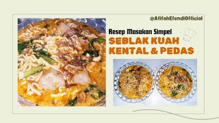 RESEP MASAKAN SIMPEL || SEBLAK KUAH KENTAL & PEDAS‼️