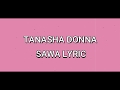 TANASHA DONNA - SAWA LYRIC