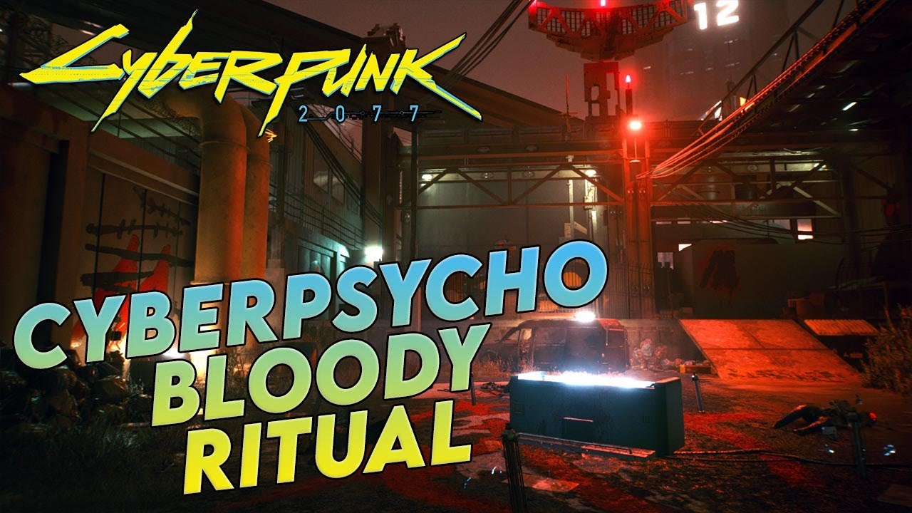 CYBERPUNK 2077 - MISSION: CYBERPSYCHO - BLOODY RITUAL - YouTube