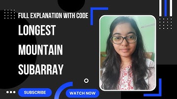 Longest Mountain Subarray | Full Explanation with Code | Competitive Programming #coding