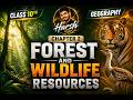 Geography | Class 10 || Chapter 2 | Forest & Wildlife Resources | NCERT | harshsir13 | learnwithfun