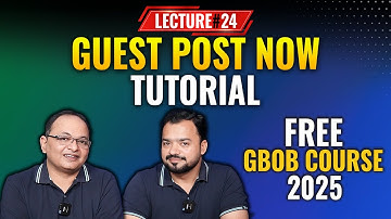 Guest Post Now Tutorial | GBOB Course Lecture#24 | Guest Posting Full Course by Shahzad Ahmad Mirza