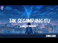 Anggi Marito - Tak Segampang Itu ( Lirik Lagu ) Mix 2023 || | Mix Lirik 2023