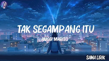 Anggi Marito - Tak Segampang Itu ( Lirik Lagu ) Mix 2023 || | Mix Lirik 2023