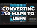 Properly Convert 1.0 Maps to UEFN | Fortnite Creative 2.0 Tutorial