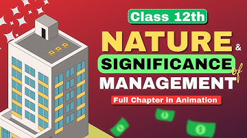Nature and Significance of Management Class 12th one shot | Business Study Chapter 1 | Animation