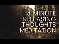 8 Minute Guided Meditation | Releasing Thoughts | Healing Begins Yoga