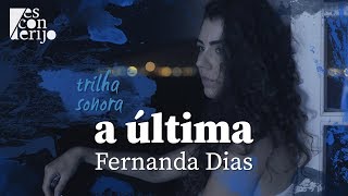 Video thumbnail of "Trilha Sonora de Esconderijo | "A Última" - Fernanda Dias"