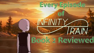 Every Episode of Infinity Train: Book Two Reviewed!